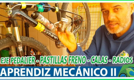 Vídeo | Eje pedalier Pastillas Freno Tubeless Calas Radios | Aprendiz mecánico Parte 2